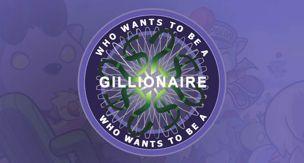 KupoCon presents Who Want to Be a Gillionaire